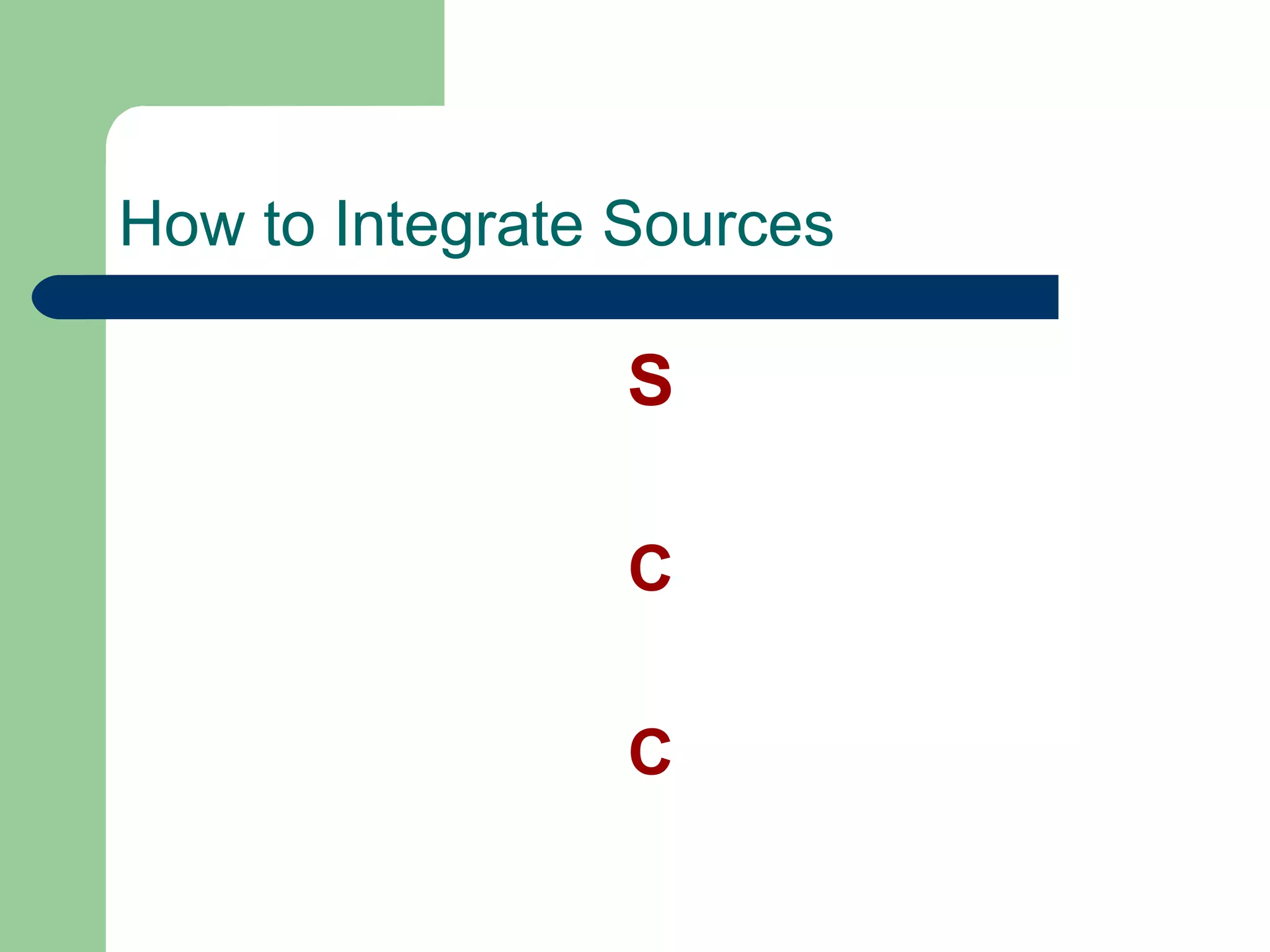 How to Integrate Sources S C C 
