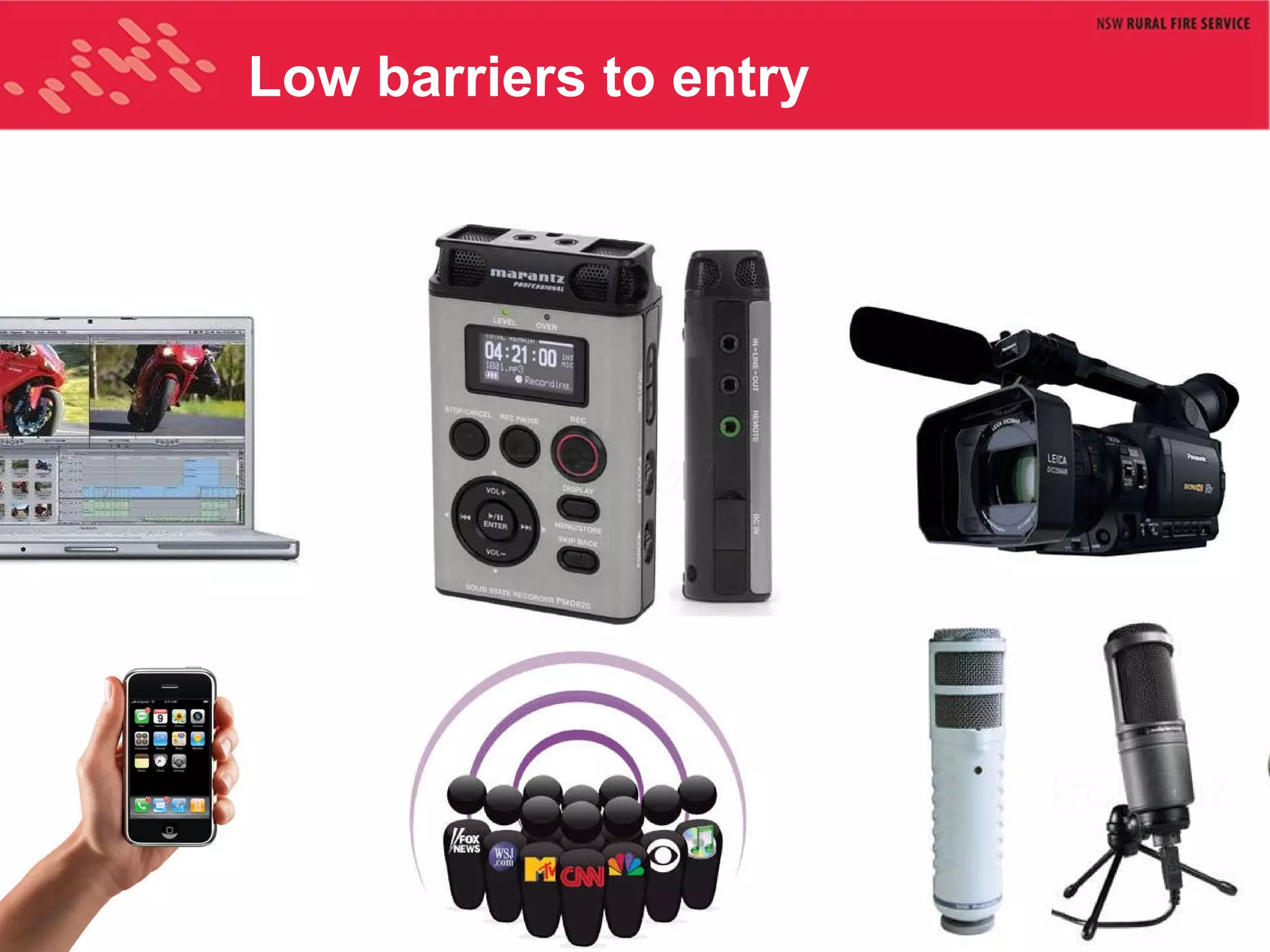 Low barriers to entry 