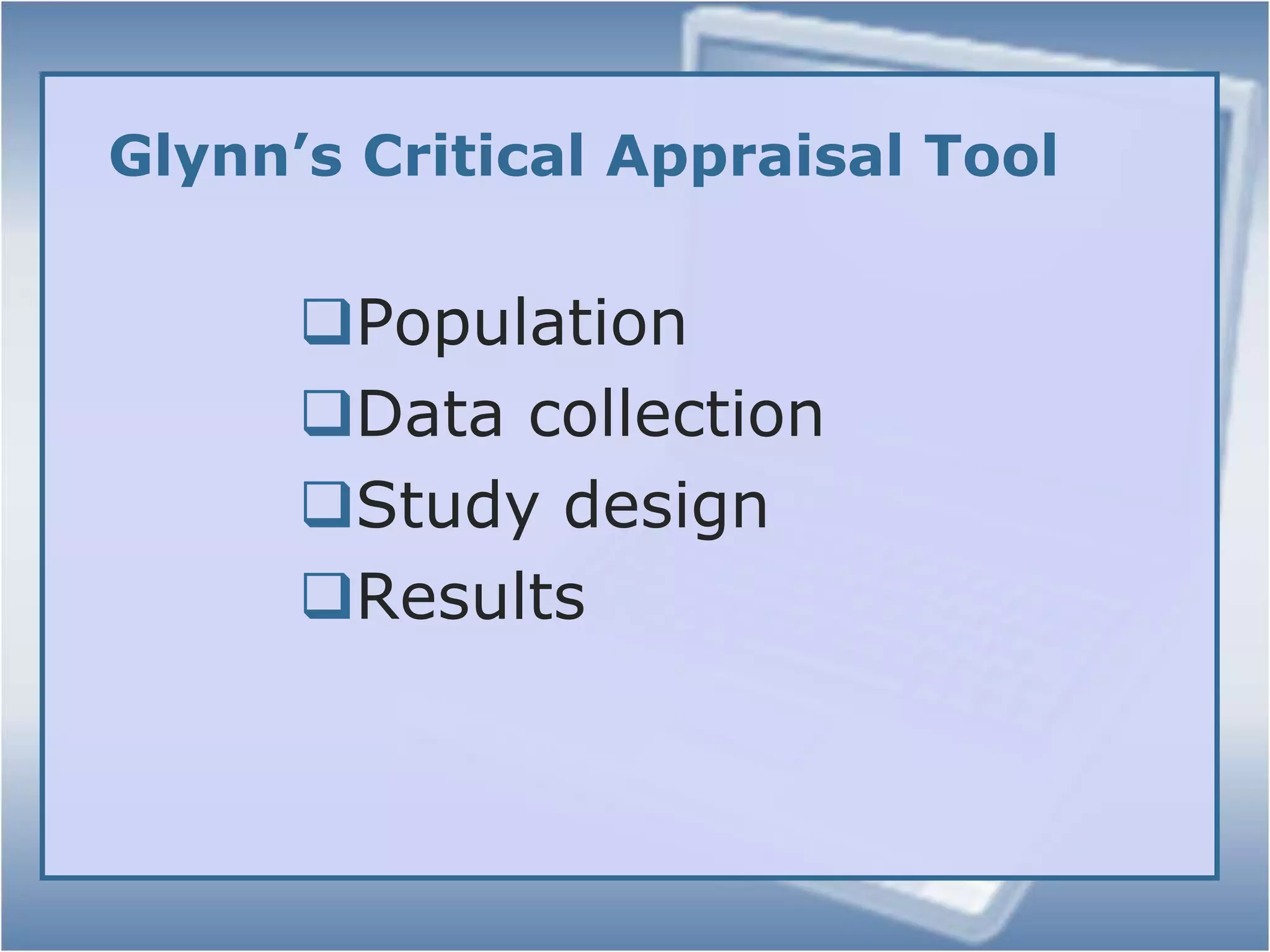 Inclusion/Exclusion CriteriaShould be pre-determined at the beginning of the studyMinimizes bias Allows outside verification of why studies were included/excluded