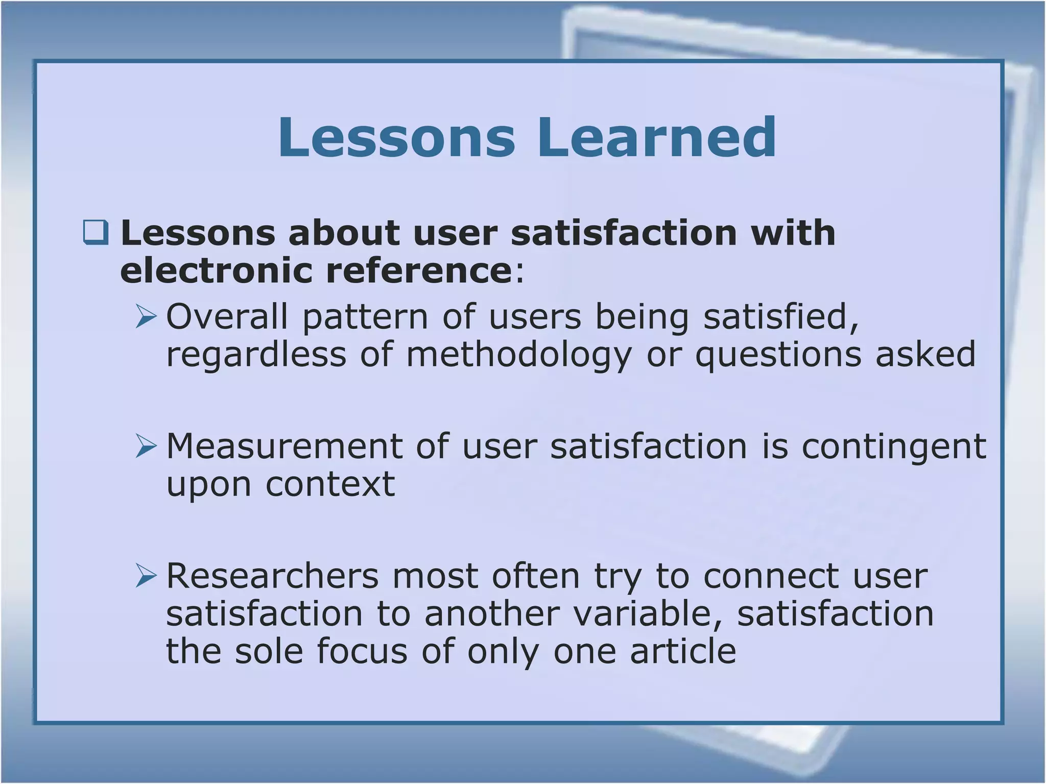 Analysis (Findings of Review)Settings and general characteristics:Multiple instruments in a single article9 unique journalsUS basedMethods and timing of data collection7 paper surveys3 pop up surveys3 transcript analysis