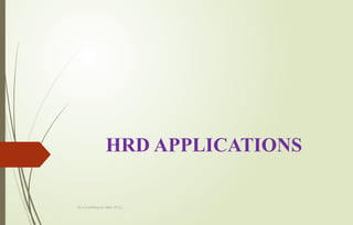 Dr.A.karthikeyan MBA.,Ph.D.,
HRD APPLICATIONS
 
