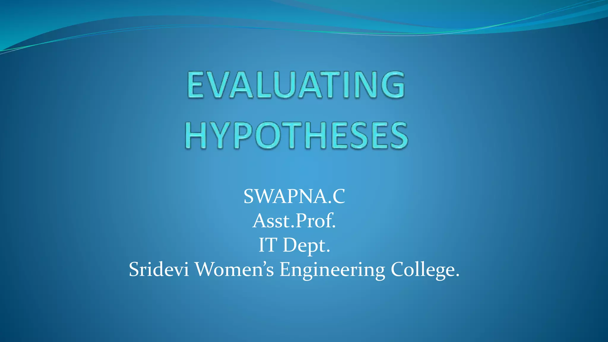 SWAPNA.C
Asst.Prof.
IT Dept.
Sridevi Women’s Engineering College.
 