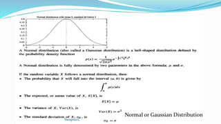 Normal or Gaussian Distribution
Swapna.C
 