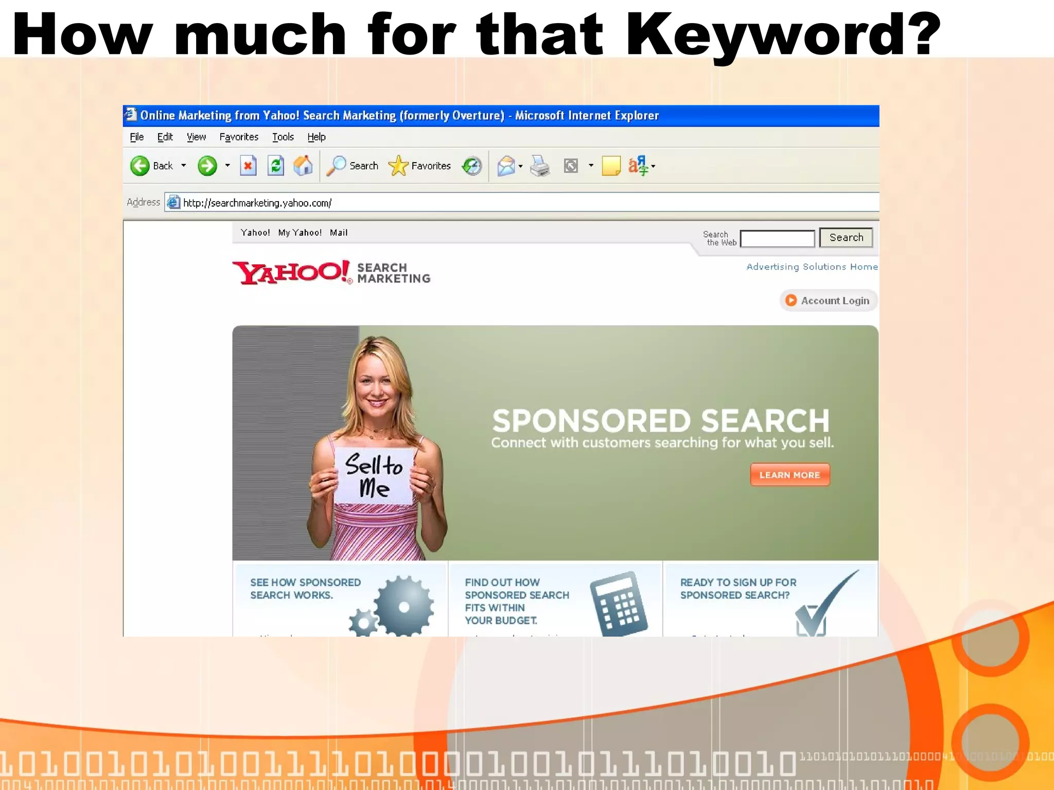 How much for that Keyword?


     • Video - Bidding on keywords
 