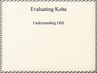 Evaluating Koha Understanding OSS 