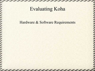 Evaluating Koha Hardware & Software Requirements 