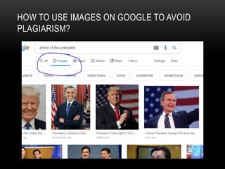 HOW TO USE IMAGES ON GOOGLE TO AVOID
PLAGIARISM?
 
