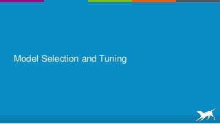 Model Selection and Tuning
 