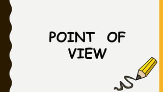POINT OF
VIEW
 