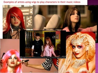 Examples of artists using wigs to play characters in their music videos
 