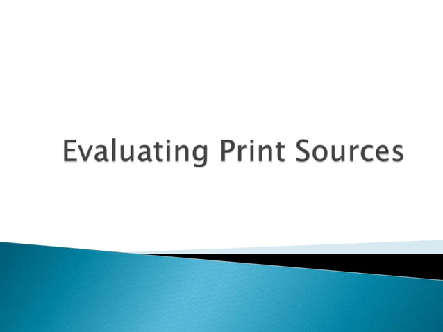 Evaluating Print Sources | PPTX