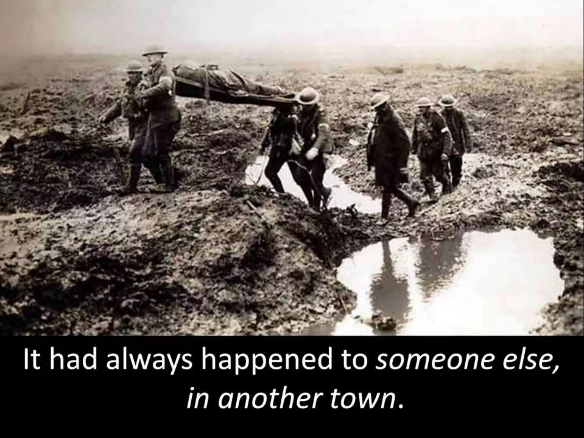 It had always happened to someone else,
in another town.
 