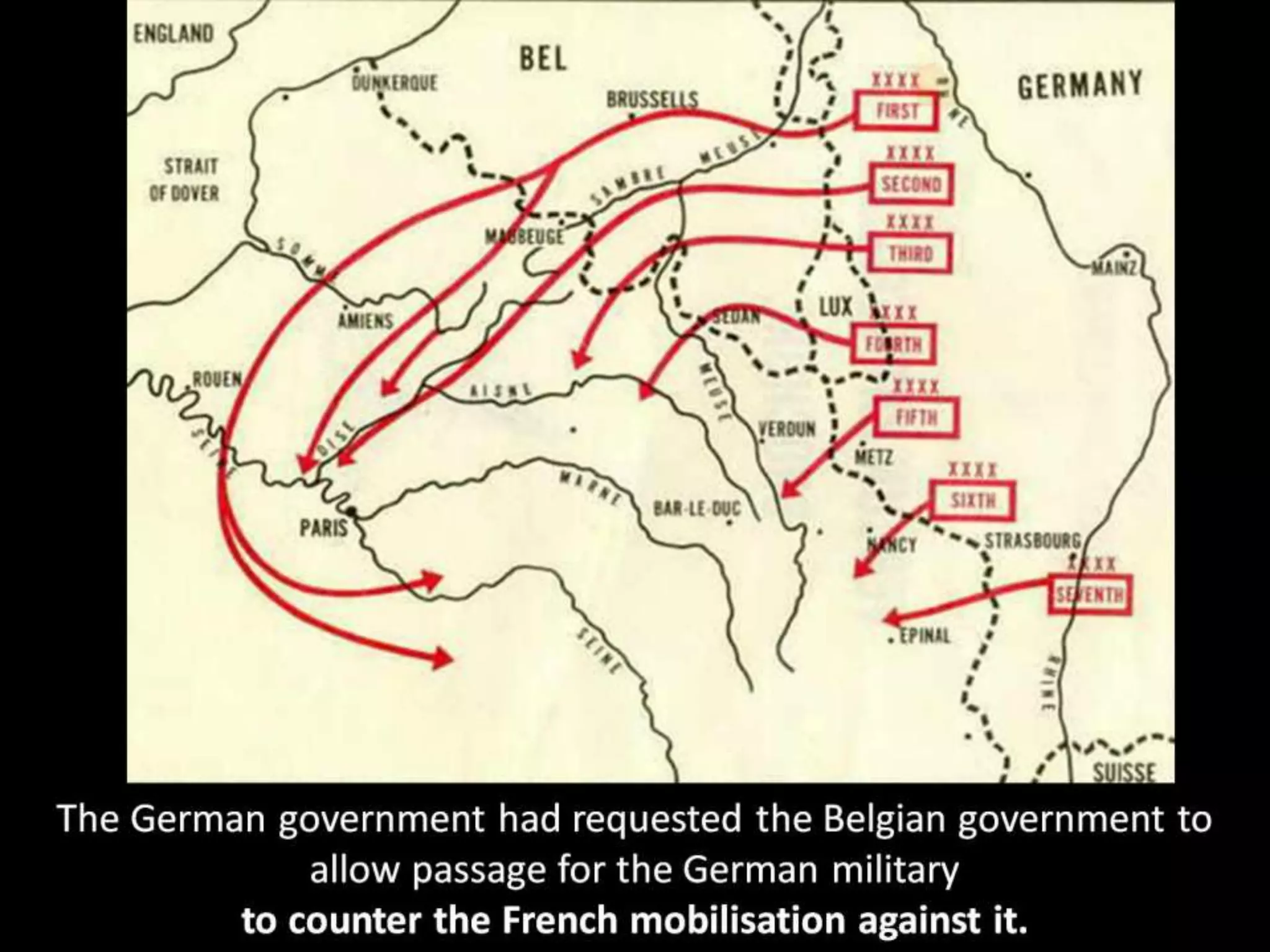 The German government had requested the Belgian government to
allow passage for the German military
to counter the French mobilisation against it.
 