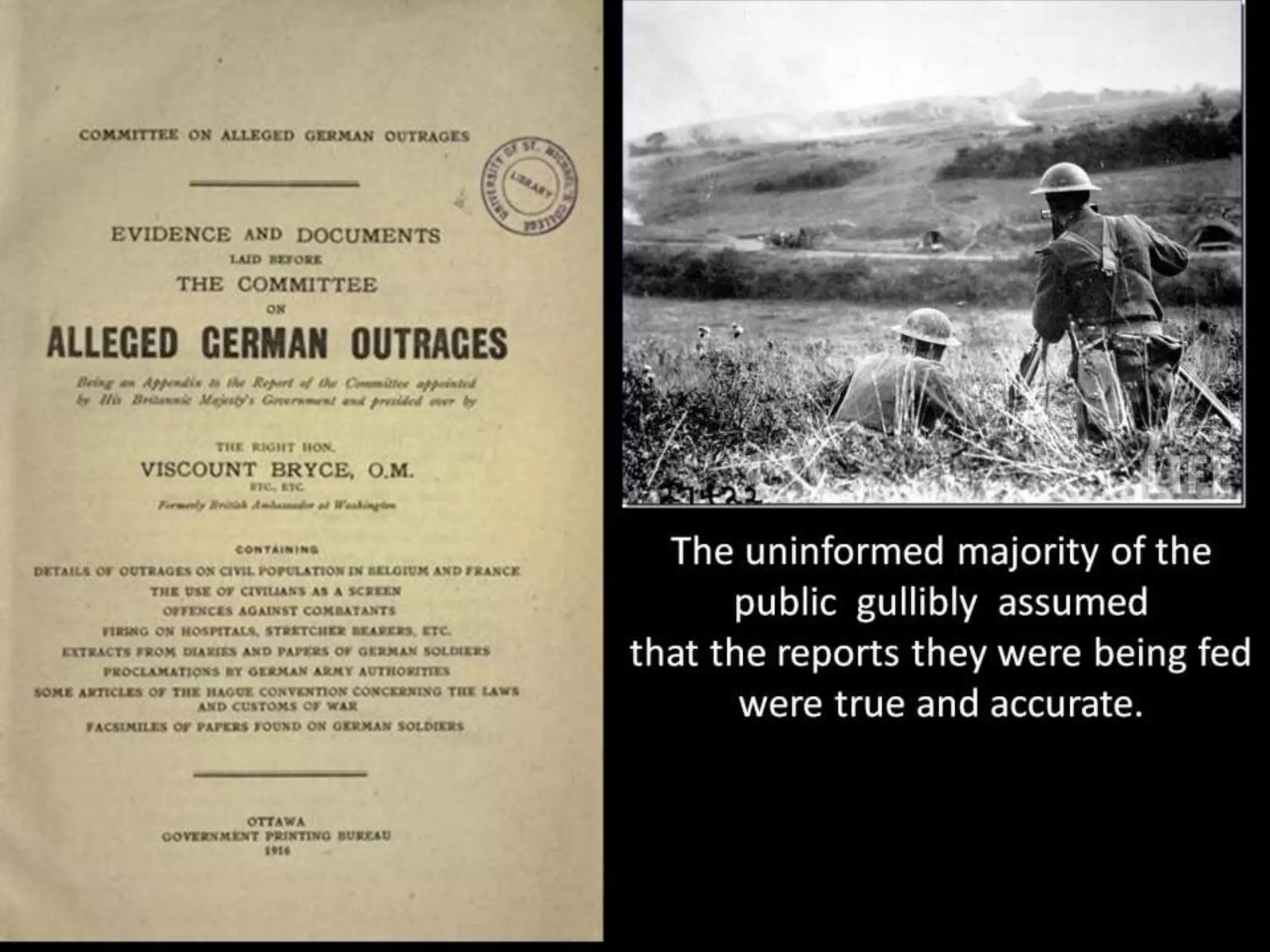 The uninformed majority of the
public gullibly assumed
that the reports they were being fed
were true and accurate.
 