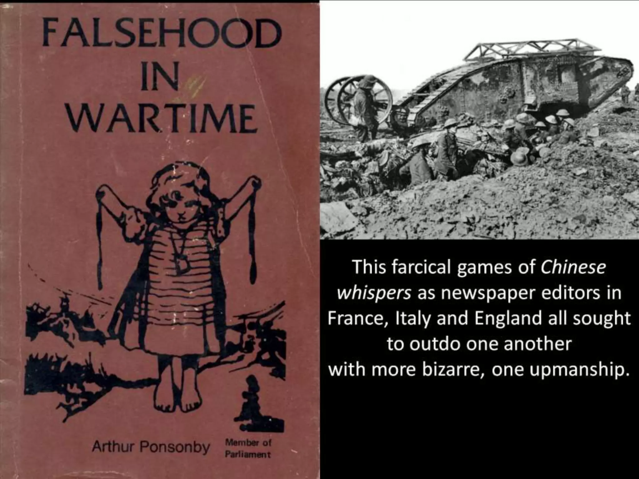 This farcical games of Chinese
whispers as newspaper editors in
France, Italy and England all sought
to outdo one another
with more bizarre, one upmanship.
 