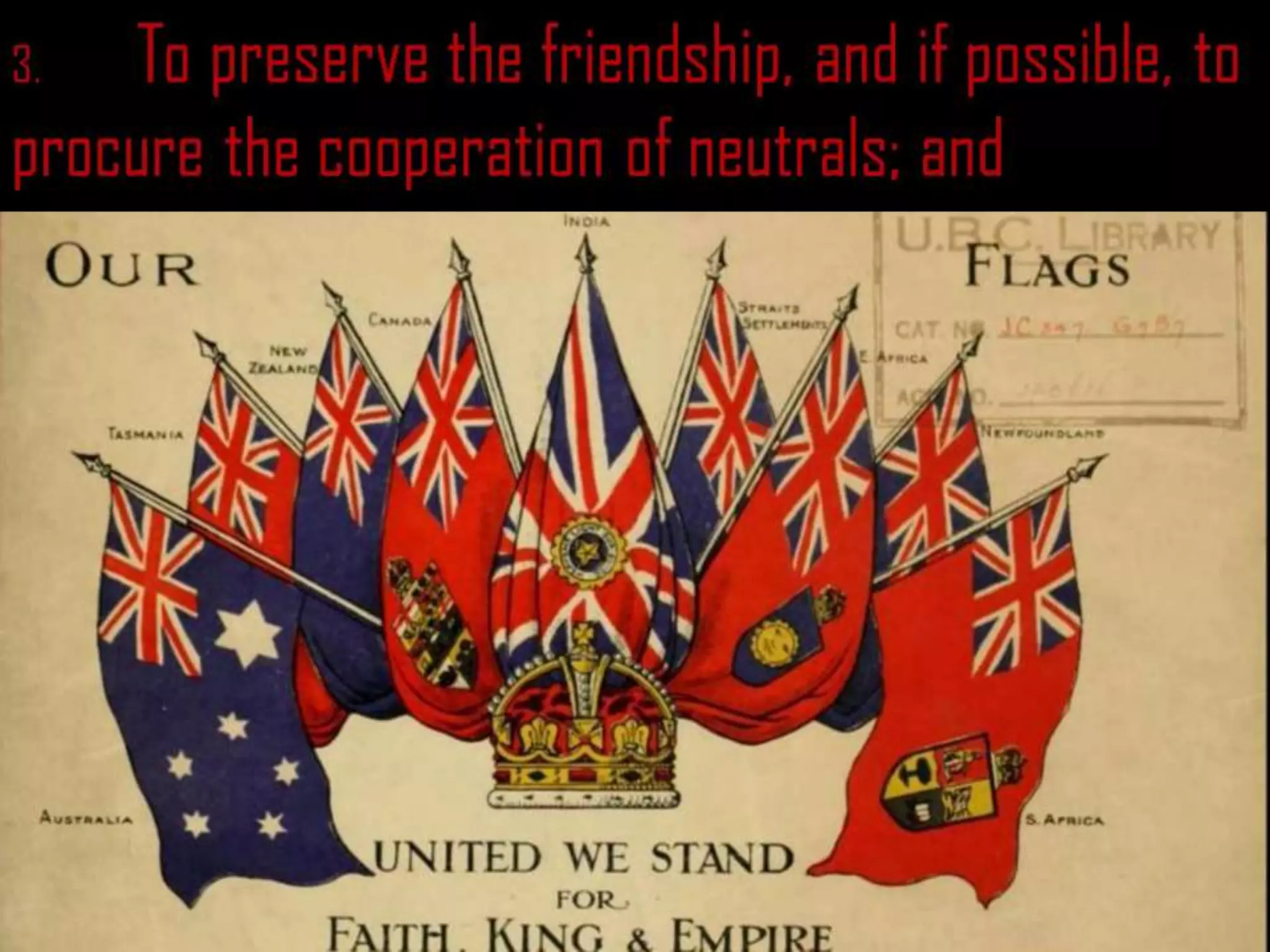 3. To preserve the friendship, and if possible, to
procure the cooperation of neutrals; and
 