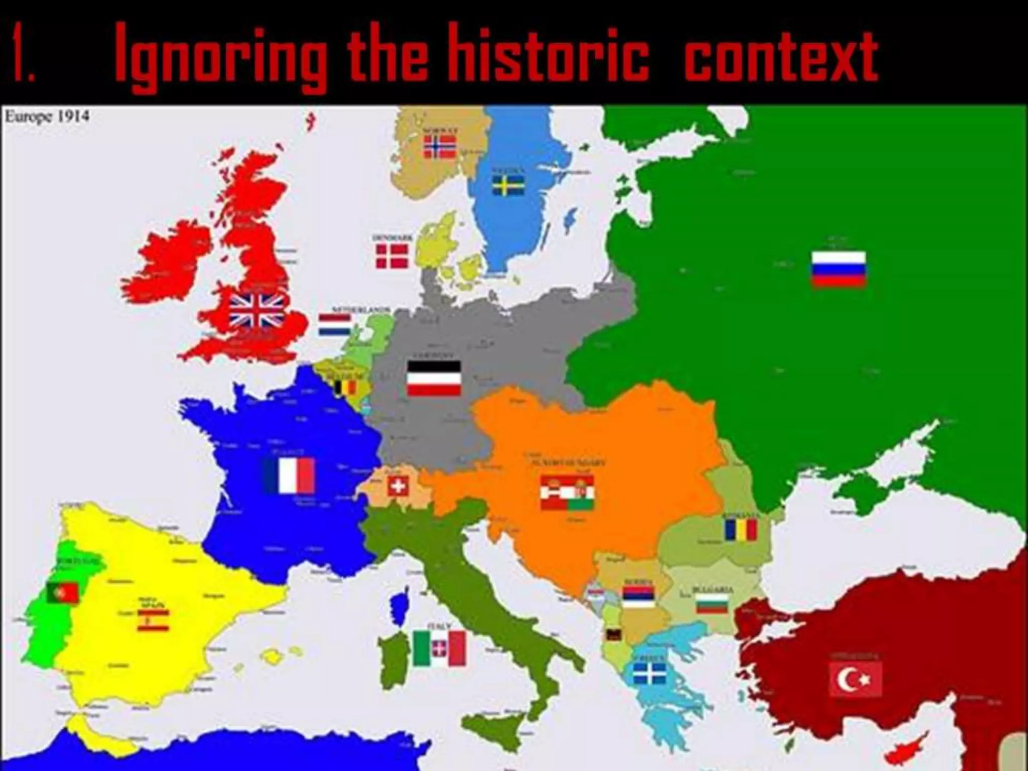 1. Ignoring the historic context
 