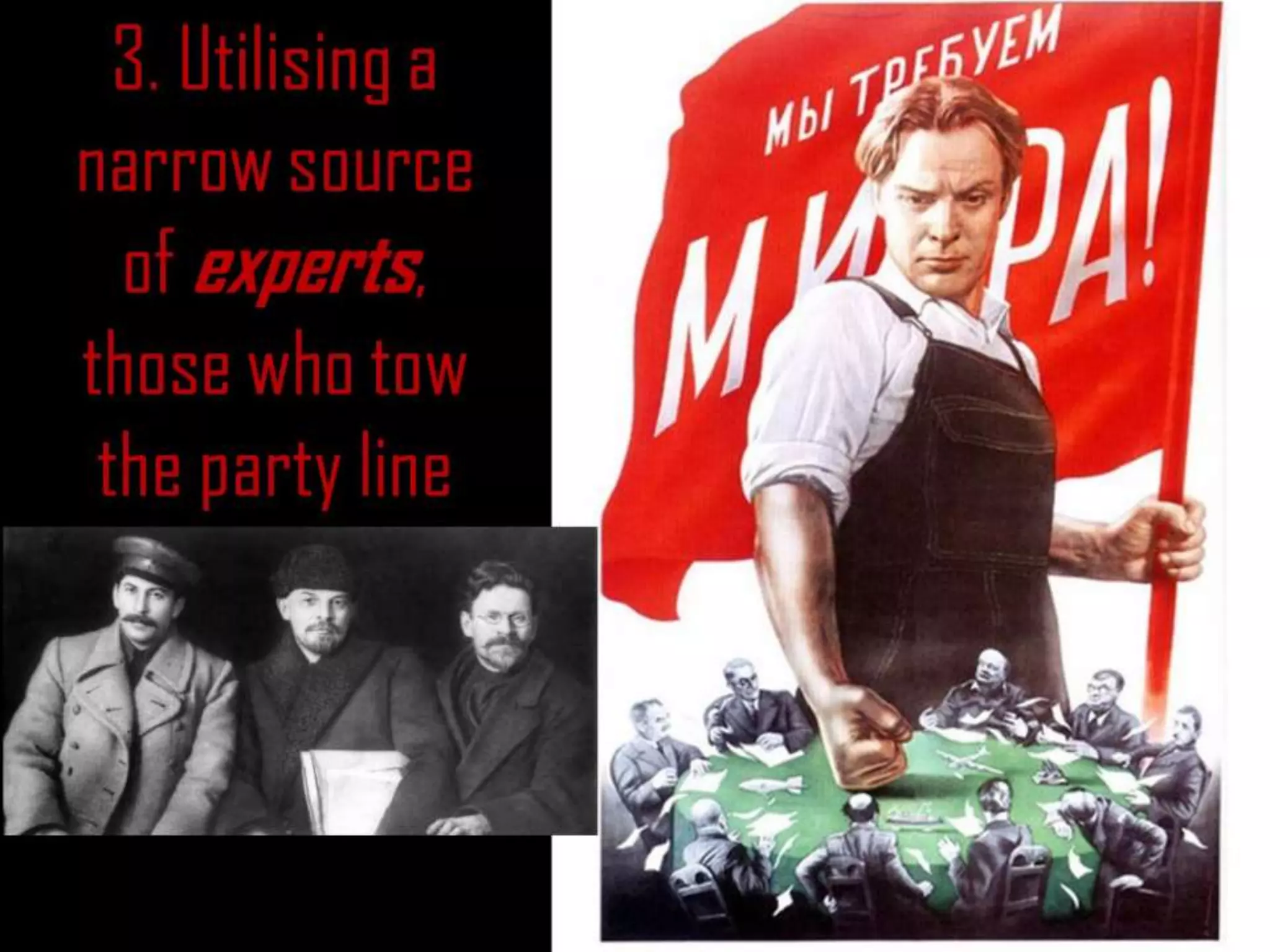 3. Utilising a
narrow source
of experts,
those who tow
the party line
 