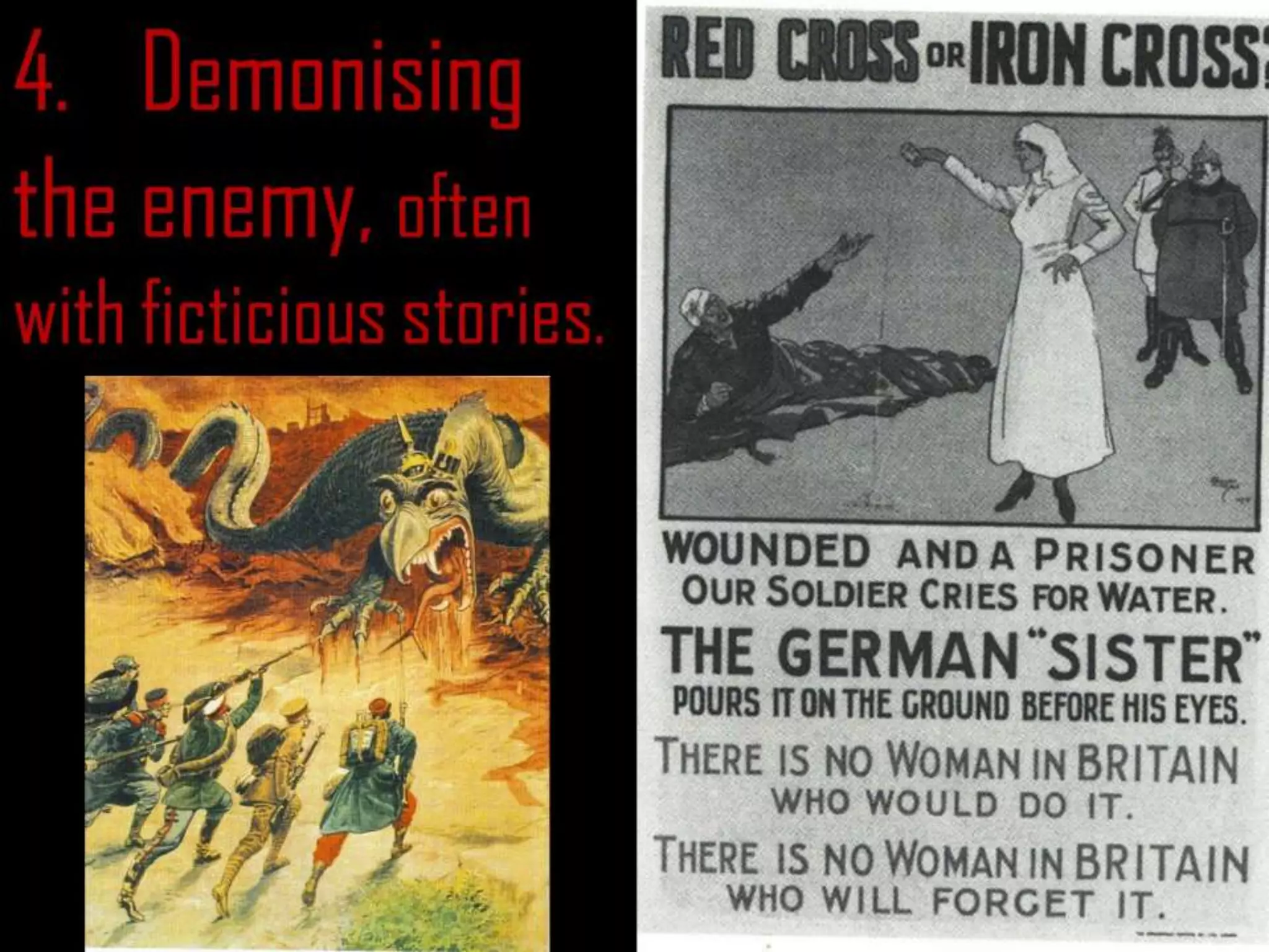 4. Demonising
the enemy, often
with ficticious stories.
 