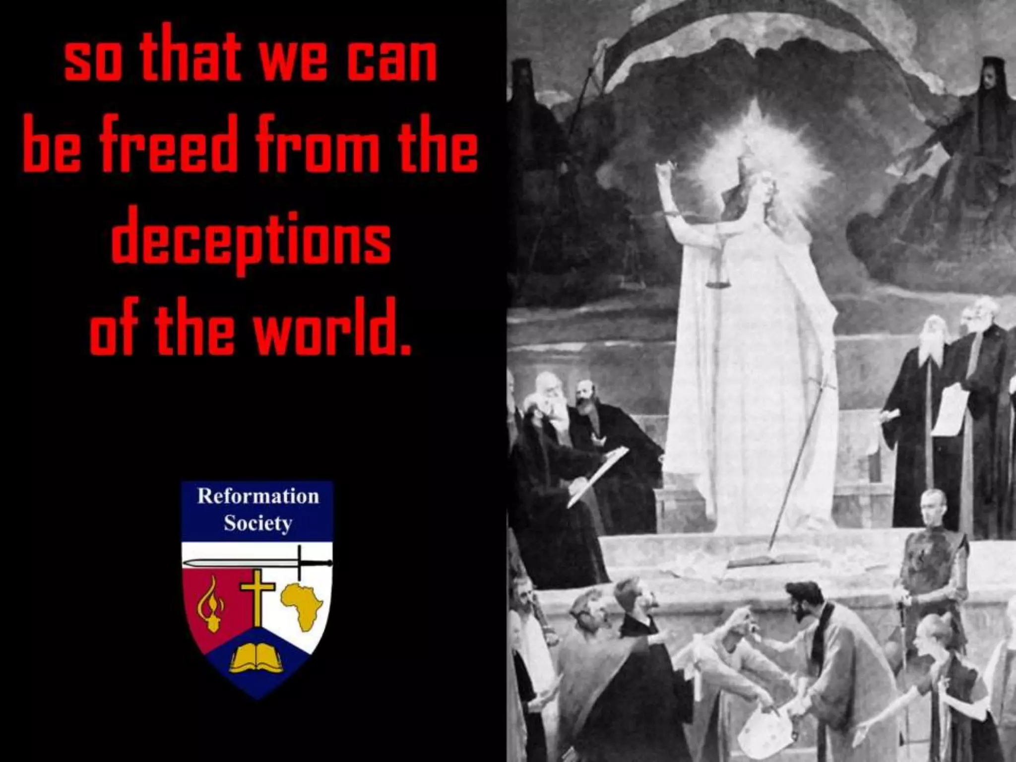 so that we can
be freed from the
deceptions
of the world.
 