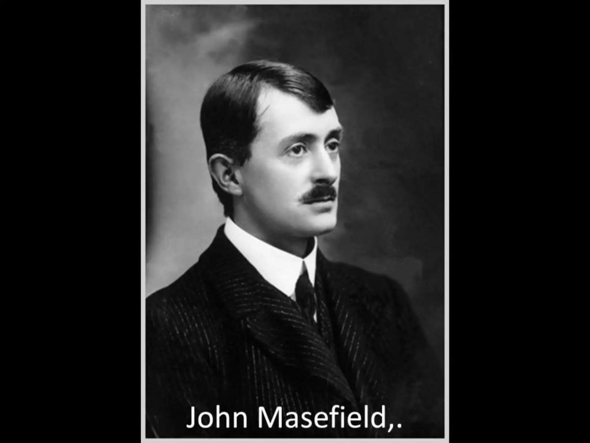 John Masefield,.
 