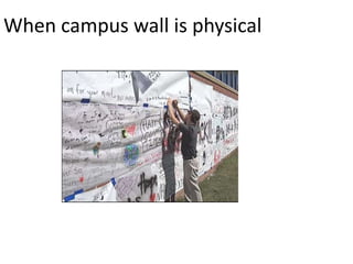When campus wall is physical
 
