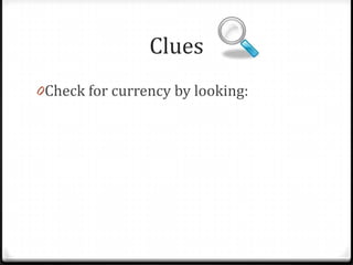 When?
How current is the information?
Is it outdated?

 