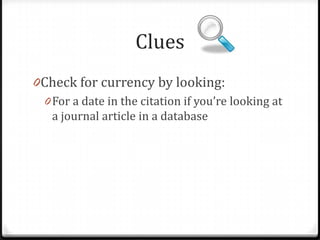 Clues
0Check for currency by looking:

 
