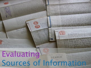 Evaluating
Sources of Information
 