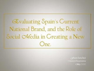 Evaluating Spain's current national brand and the role of social media in creating a new one