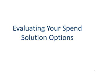 Power Advocate, Inc. Confidential 11
Evaluating Your Spend
Solution Options
 