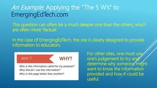 An Example: Applying the “The 5 W’s” to
EmergingEdTech.com
?
This question can often be a much deeper one than the others,...