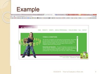 Example
9How to Evaluate a Web site9/24/2015
 