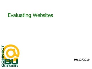 Evaluating Websites 10/12/2010 