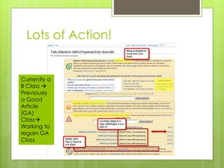 Lots of Action!
Currently a
B Class 
Previously
a Good
Article
(GA)
Class
Working to
regain GA
Class
 