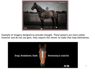 11
Example of imagery designed to provoke thought. These posters are more subtle
however and do not use gore, they require the viewer to make that leap themselves.
 