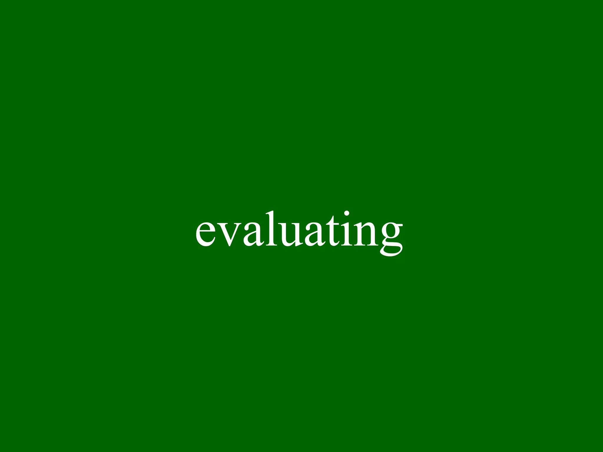 evaluating 