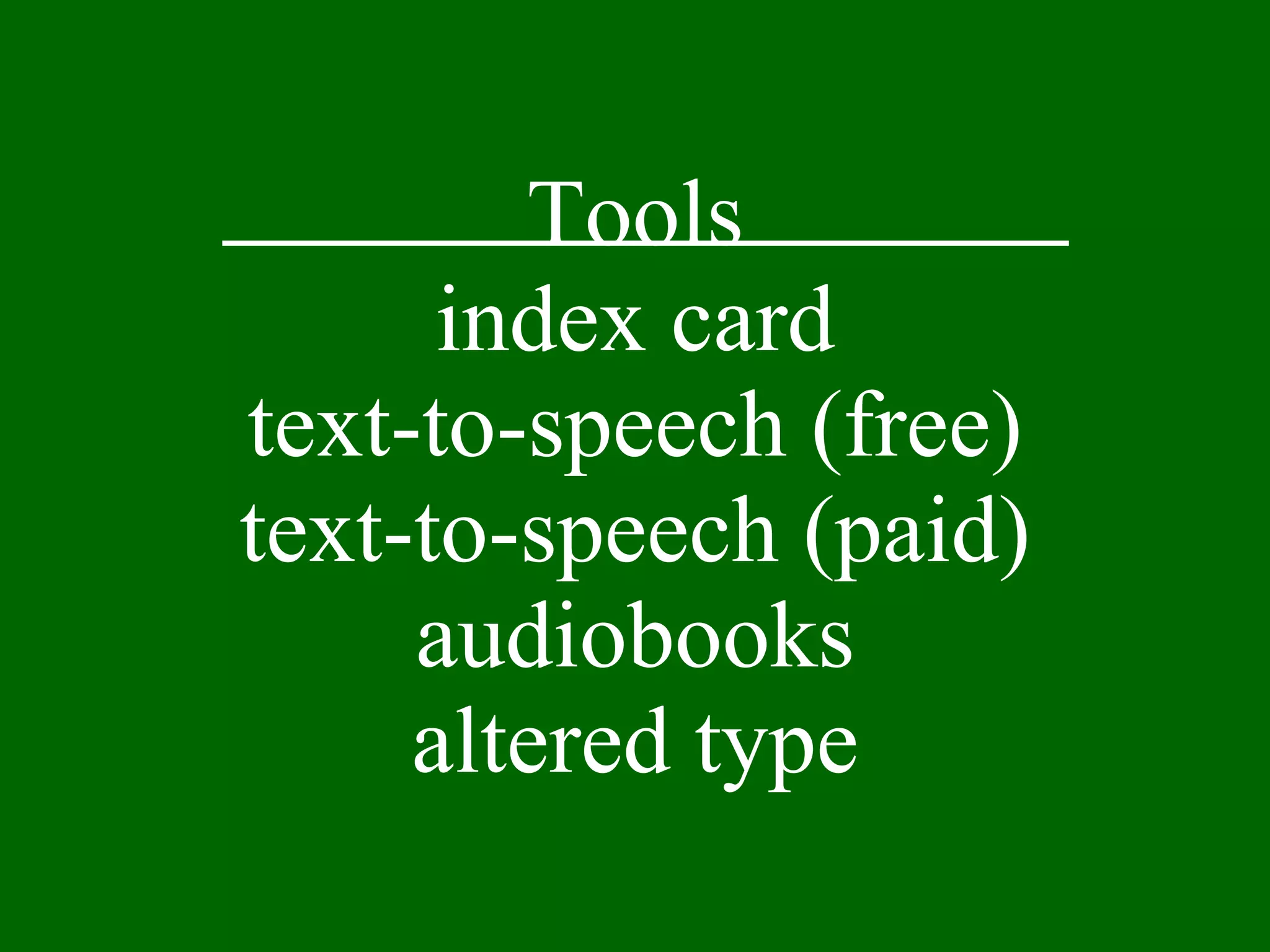 Tools index card text-to-speech (free) text-to-speech (paid) audiobooks altered type 