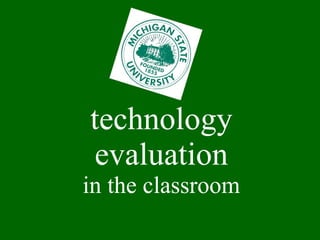technology evaluation in the classroom 