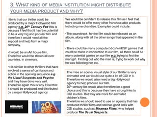  Using  an over the shoulder shot created anticipation and tension.  It also gave a sense of  mystery, of who the man is.By using the black  and white effect we also fit the generic conventions of a thriller as it gives the scene a sense of mystery.  2. How does your media product represent particular social groups?Gender is represented in a stereotypical way as the girls as I have already stated are vulnerable and innocent, whereas the man Is stereotyped to be scary and masculine and have a sense of mystery to him. Our audience is partially represented as stereotypes in the opening sequence as  the girls in the film are teenagers and vulnerable and that is what are target audience is. However the man in the opening sequence does not represent our target audience very well as not all of our male audience are stalkers and scary!Social Groups represented :Gender : The main gender represented in our opening sequence is females, as the girl is seen to be the more important character.. But there is a definite representation of males.