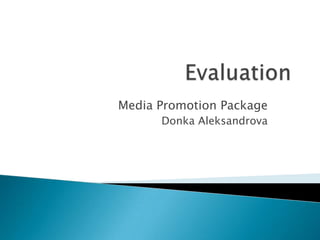 Evaluation Media Promotion Package  DonkaAleksandrova 