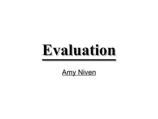 Evaluation Amy Niven 