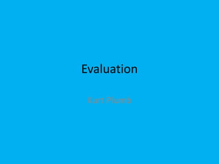 Evaluation Kurt Plumb 