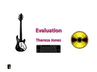 Evaluation Theresa Jones 