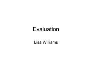 Evaluation Lisa Williams 
