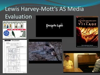 Lewis Harvey-Mott’s AS Media Evaluation 