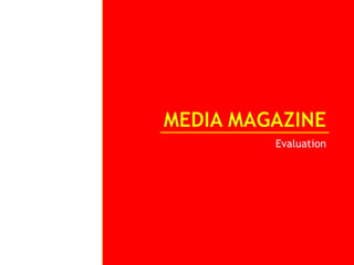 Media Magazine Evaluation 
