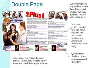 ContentsThe competition may attract my audience especially as the prize is to win a day with an artistAnother image of my primary lead giving away a little more on the band The monthly features give the audience lots of things to look at and do, being youth’s they like to be entertainedSpecial features such as interviews with chart artists makes the reader want to find out moreA poster for both male and female audience plus they are free