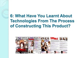     A few boys were also asked but were not filmed. They liked the magazine as a whole but thought that different colours could have been used; maybe an alternative to purple which they saw as more feminine. Also the way the double page was laid out, the interview dominated most of the page. ImprovementsFrom the video of the three girls the critisms were the text on the front cover could be aligned all down one side and on the double page spread the name of the ‘2Plus1’ could have been a bit bigger to give real effect. 