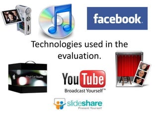 Technologies used in the evaluation. 